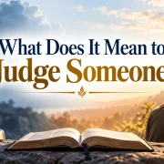 The Bible says do not judge—Christian devotional about judgment, mercy, love, and compassion